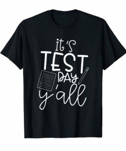 It's Test Day Y'all Funny Teacher Gift Shirt
