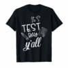 It's Test Day Y'all T-Shirt Funny Teacher Gift Shirt