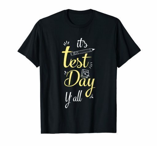 It's Test Day Y'all T-Shirt Funny Teacher Gift Testing Days