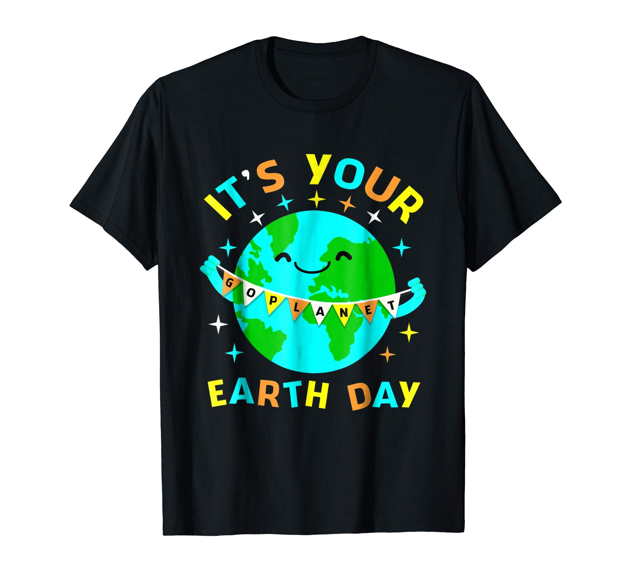 Its Your Earth day shirt - ShirtsMango Office