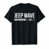Jeep Wave You Get It Or You Don't Funny Jeeps T-shirt Gift