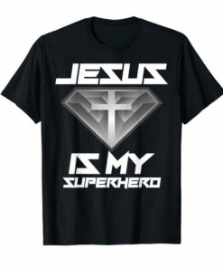Jesus Is My Superhero Shirt Cute Powerful Christian Gift
