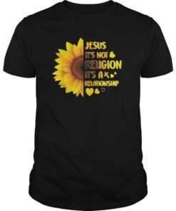 Jesus It's Not A Religion It's A Relationship Sunflower Gift TShirt