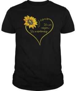 Jesus It's Not A Religion It's A Relationship Sunflower Tee Shirt