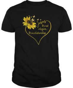 Jesus It's Not Religion It's A Relationship Sunflower Tshirt