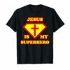 Jesus is my Superhero Shirt