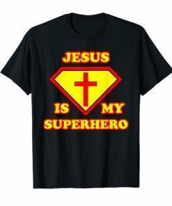 Jesus is my Superhero Shirt