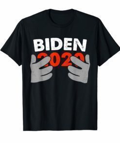 Joe Biden 2020 Hands Funny Shirt