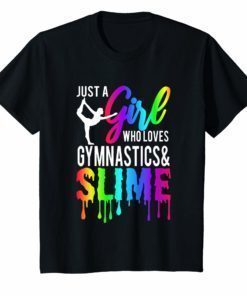 Just A Girl Who Loves Gymnastics and Slime Tee Shirts