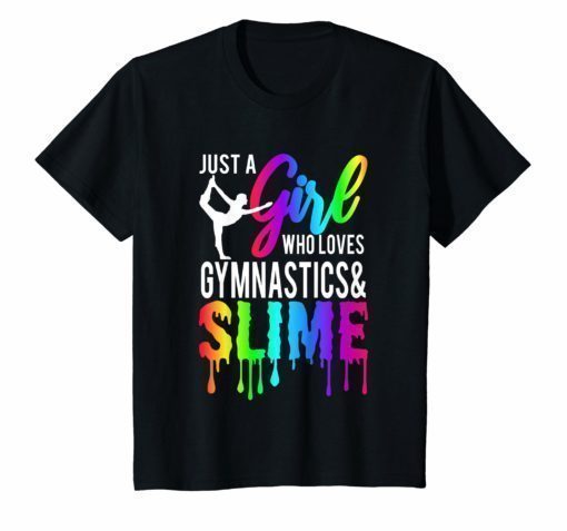 Just A Girl Who Loves Gymnastics and Slime Tee Shirts