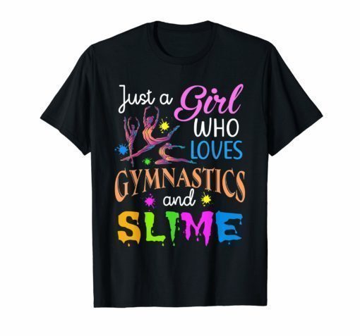 Just A Girl Who Loves Gymnastics and Slime Tshirt Gift Tee