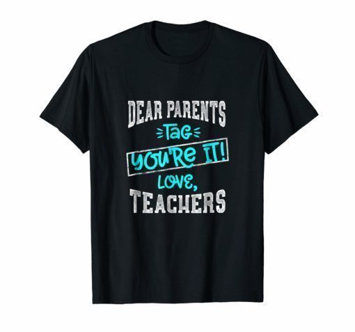 Last Day School Shirt Teachers Funny Tag Parents Love TShirt