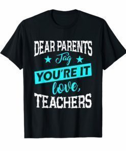 Last Day School Shirt Teachers Funny Tag Parents Love Tshirt