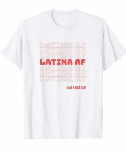 Latina AF Shirt Latina Graphic Tee Feminist Tshirt T-Shirt