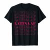 Latina Af Saying Funny Mexican Cinco De Mayo Shirt