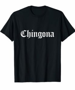 Latina Chingona T-Shirt