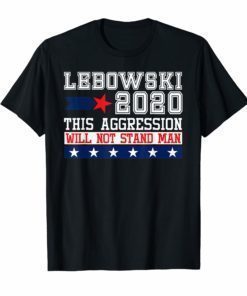 Lebowski-2020 US President T-shirt Fits As Gift