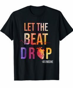 Let The Beat Drop Adenosine T-Shirt Gift for Women Men