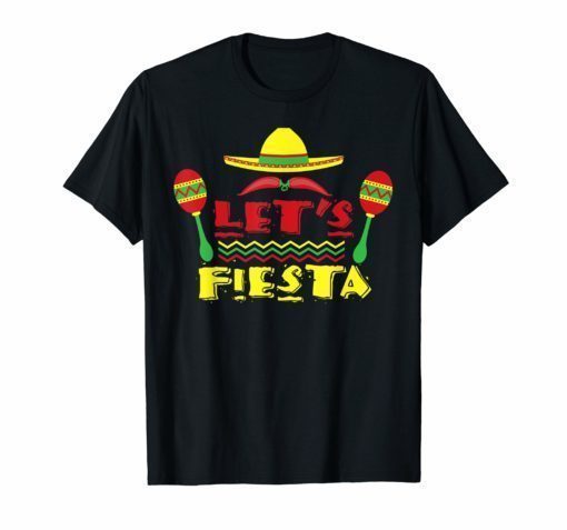 Let's Fiesta Shirt Cool Mexican Party Decoration Tee Gift