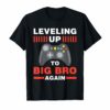 Leveling Up To Big Bro Again T-Shirt