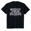 MESSIER 87 First Black Hole Captured Astronomy 2019 Shirt