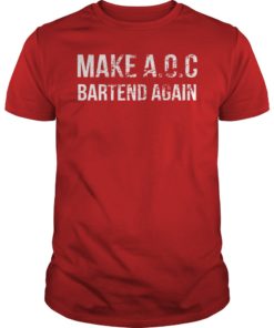 Make AOC Alexandria Ocasio-Cortez Bartend Again 2020 Shirt