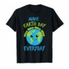Make Earth Day Every Day Shirt Cool Save The Planet Gift