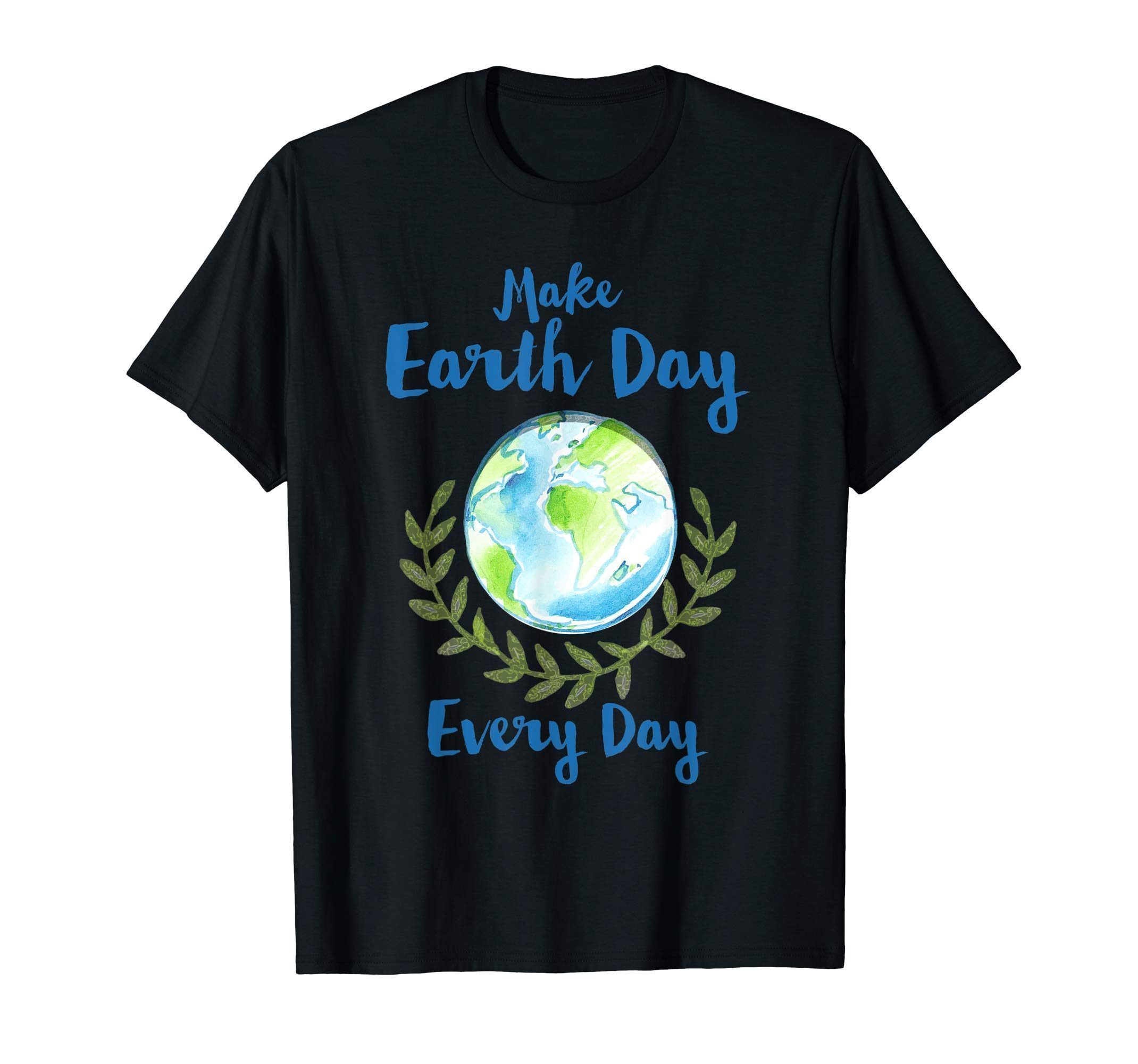 Make Earth Day Every Day T Shirt For Green Earth Lover - ShirtsMango Office