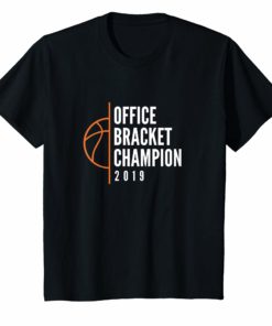 March bracket basketball 2019 office champion shirt