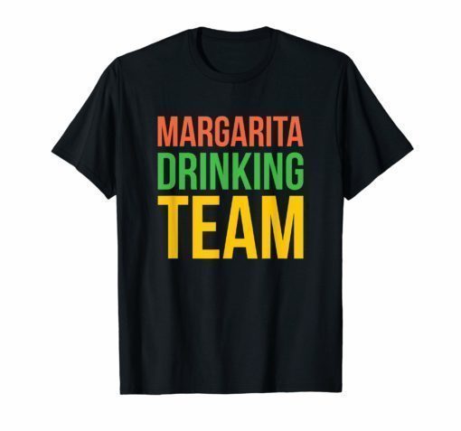 Margarita Drinking Team Funny Cinco De Mayo Drinking Shirt