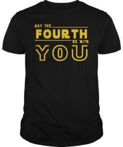 May The 4th Be With U you Funny Fourth SciFi Force T-Shirt