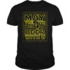 May The 4th Beer With U Funny Drinking Party Shirt