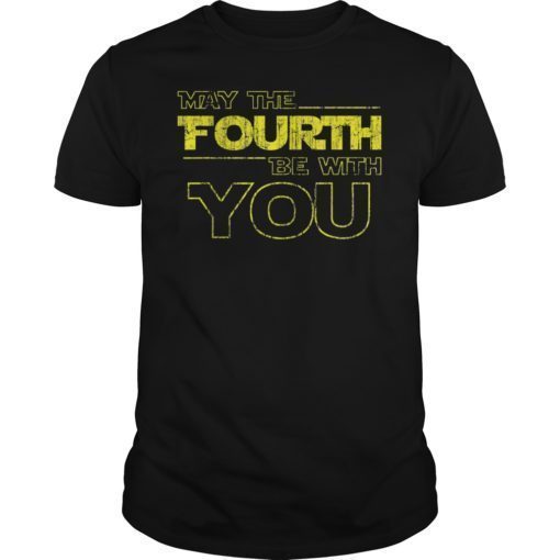 May The Fourth Be With U You 4th SciFi Movie Funny T-Shirt