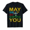May the 4th with you be tshirt