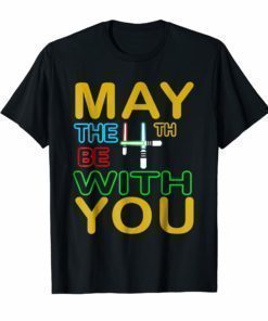 May the 4th with you be tshirt