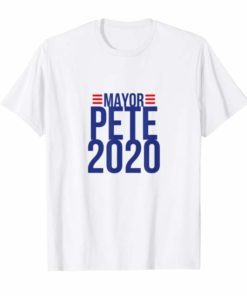Mayor Pete 2020, Pete Buttigieg For President Campaign Shirt
