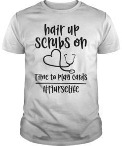 Mens Hair Up Scrubs On Time To Play Cards Nurselife Shirt
