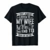 Mens I Don't Always Listen To My Wife Tee Shirt