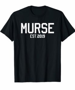 Mens Murse Est 2019 T-shirt Male Nurse Gifts Nurse Day Men Father
