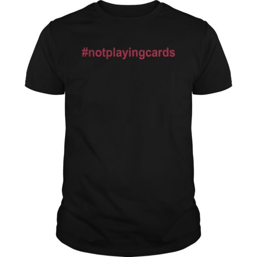 Mens Not Playing Cards Nurse Hashtag T-Shirt