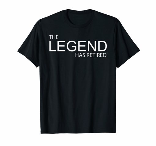 Mens The Legend Has Retired T-Shirt Retirement Gift Tee