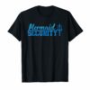 Mermaid Security Shirt Funny Swimming Gift
