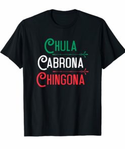 Mexicana Chula Cabrona Chingona Mexican Girl Shirt