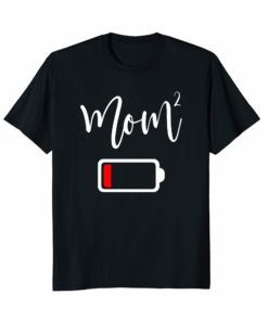 Mom2 Shirt Mom Low Battery T-Shirt Tired Mother of 2