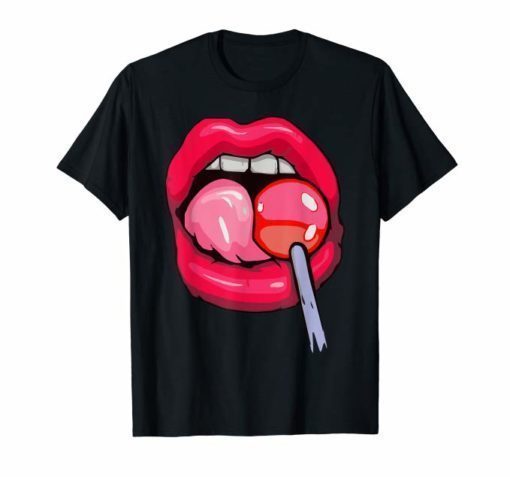 Mouth Licking Lollipop Sexy Lip Tshirt Funny Sarcastic Gifts