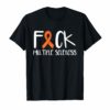 Multiple Sclerosis Awareness T Shirt Fuck MS