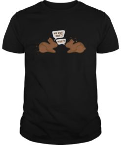 My Butt Hurts - What Funny Easter Bunny Gift T-Shirt