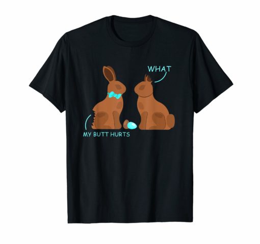 My Butt Hurts What Funny Easter Bunny T-Shirt