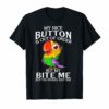 My Nice Button Is Out Or Order But My Bite Me Parrot Tshirt