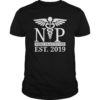 NP Nurse Practitioner Shirt Graduate 2019 Gift